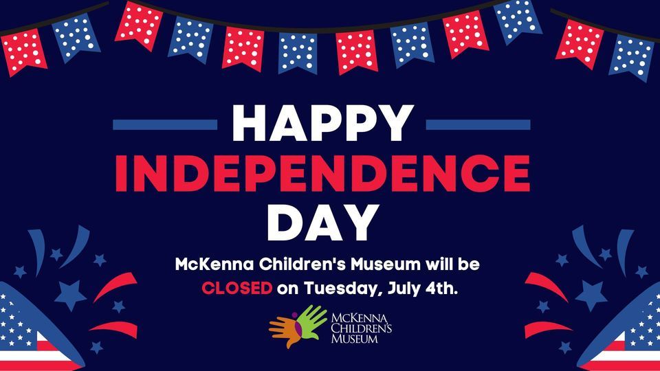 *Closed July 4th* McKenna Children's Museum, New Braunfels, TX July