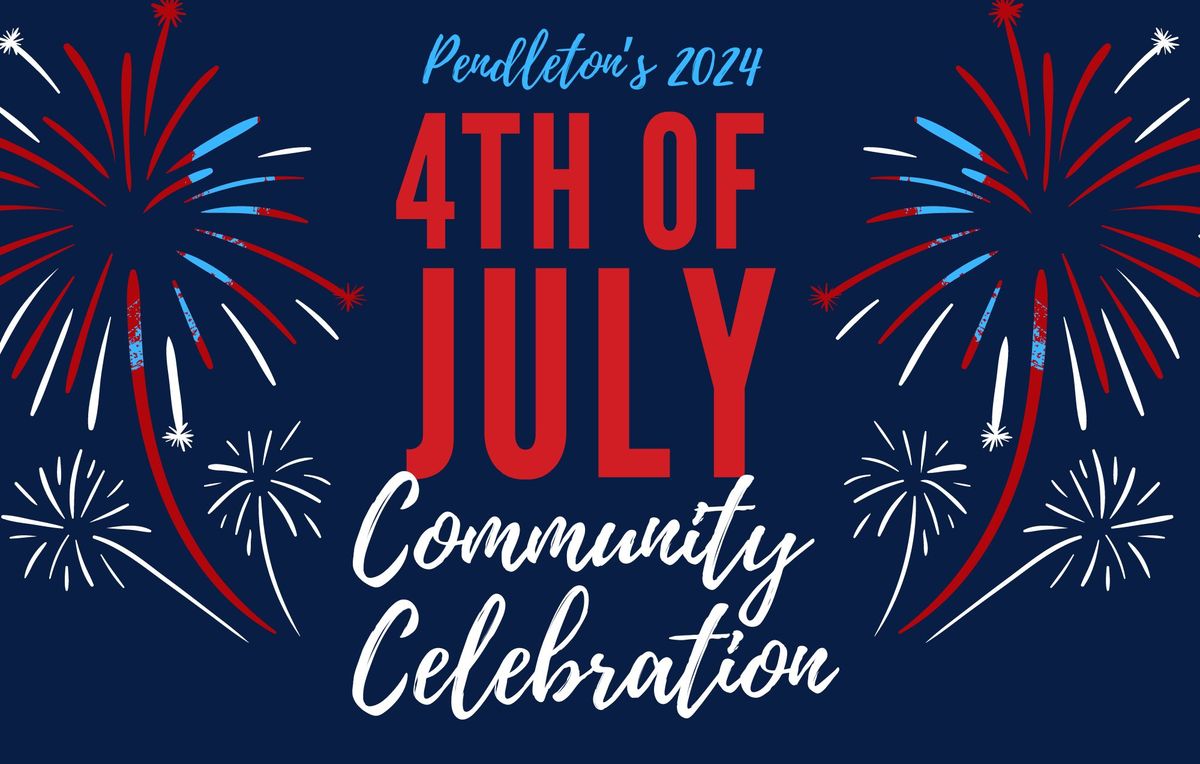 Pendletons's 4th of July Community Celebration