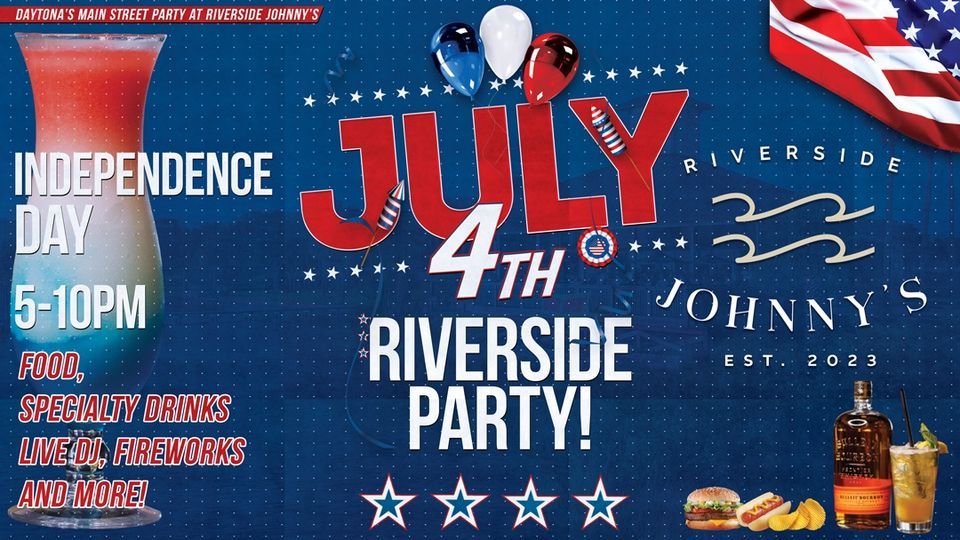 July 4th Riverside Party! Riverside Johnny’s, Daytona Beach, FL
