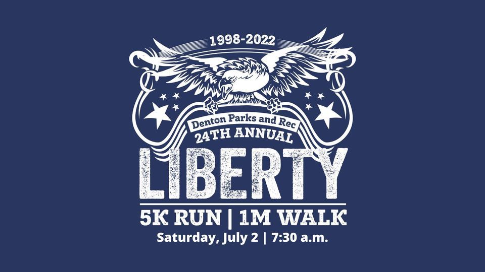 24th Annual 5K Liberty Run and 1Mile Walk Denton Parks and Rec