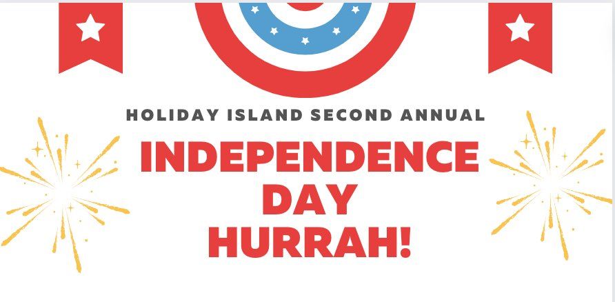 ??? Holiday Island Independence Day Hurrah! ???