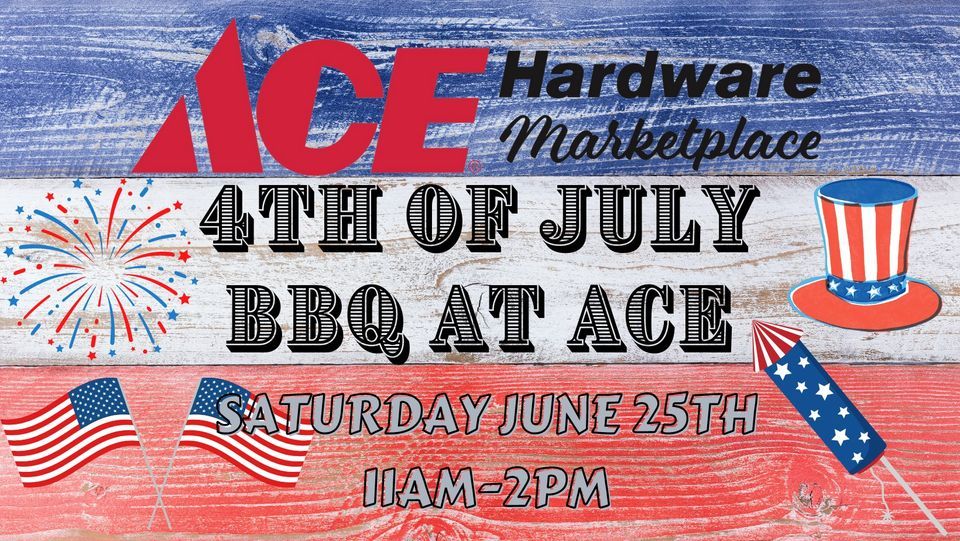 4th of July BBQ Party Leitchfield Ace Hardware June 25 2022
