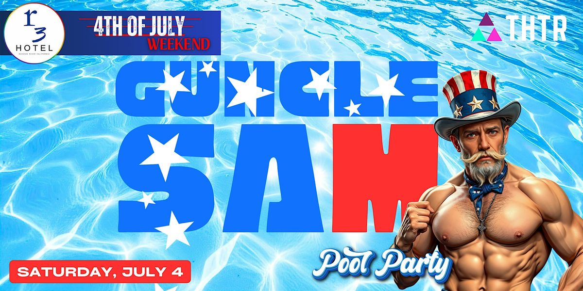 Guncle Sam Pool Party | R3 Hotel, Guerneville, CA | July 4, 2026
