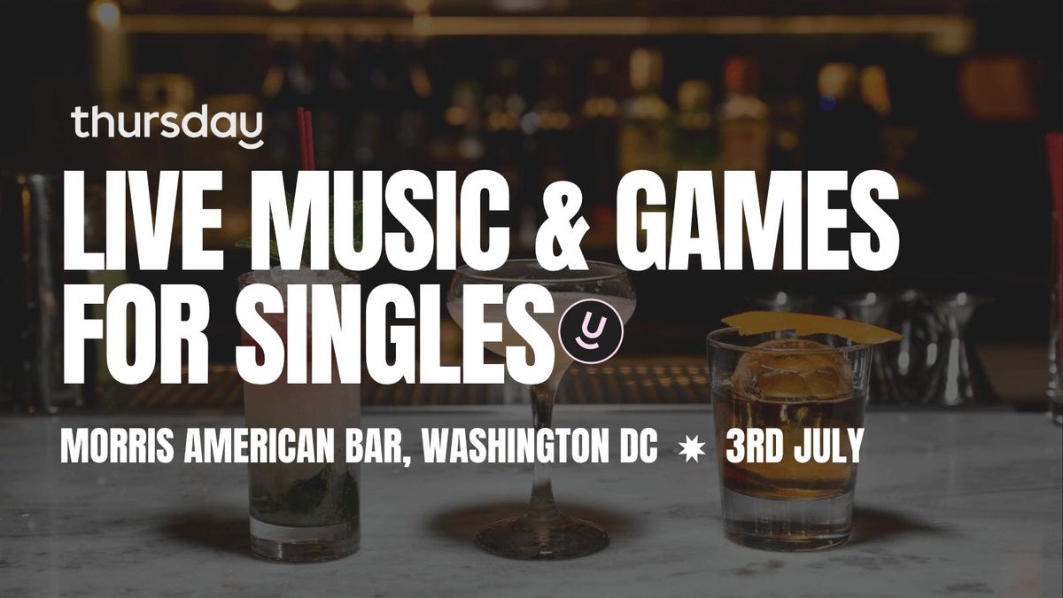 Thursday | Live Music + Games | Washington DC