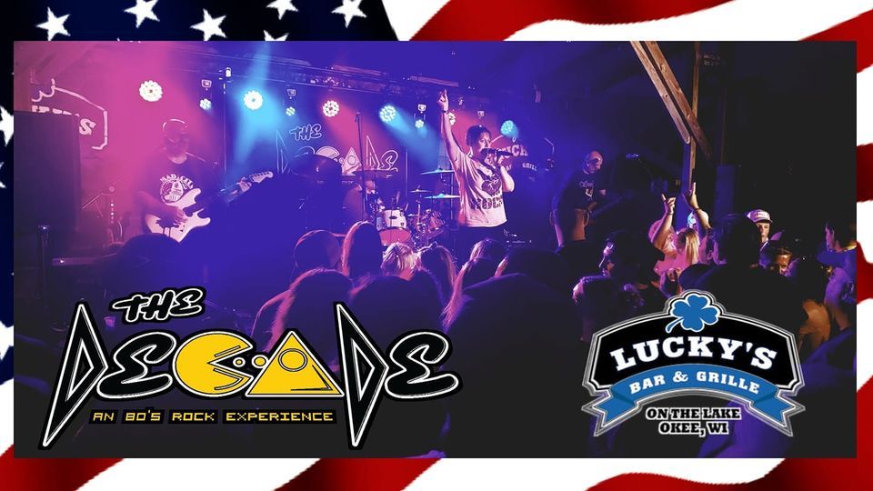 The Decade is BACK to ROCK the 4th at the One and Only Lucky's!
