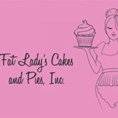Fat Lady's Cakes and Pies, Inc