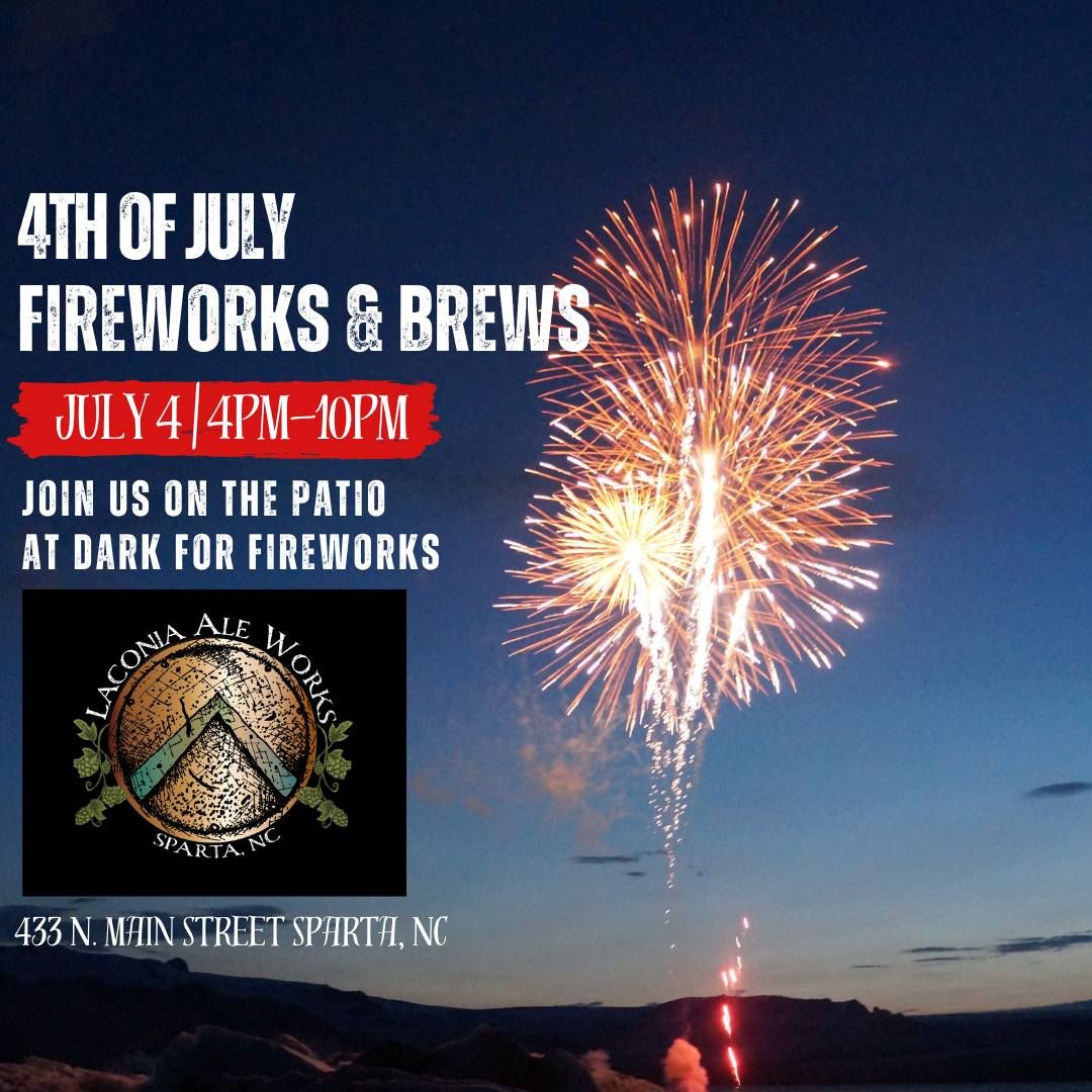 4th of July Fireworks Laconia Ale Works, Sparta, NC July 4, 2024