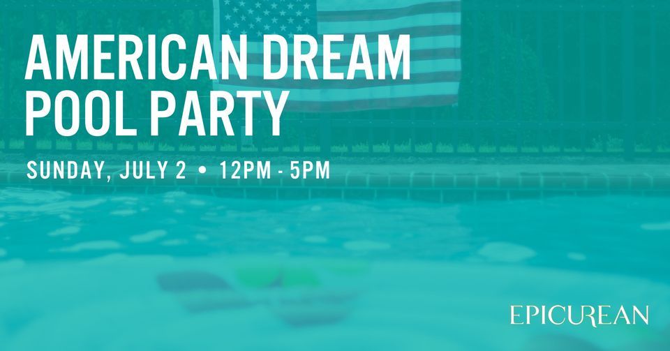 American Dream Pool Party