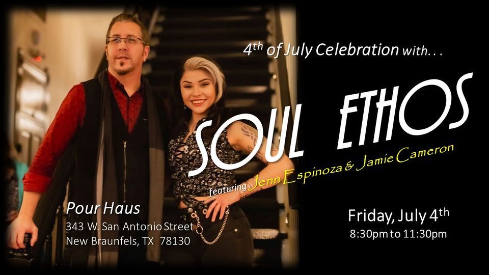 4th Of July Celebration with Soul Ethos Pour Haus, New Braunfels, TX