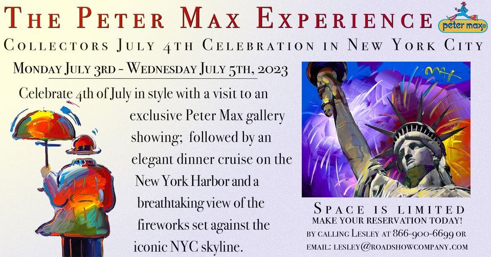 The Peter Max Experience Collectors: July 4th Celebration in New York City