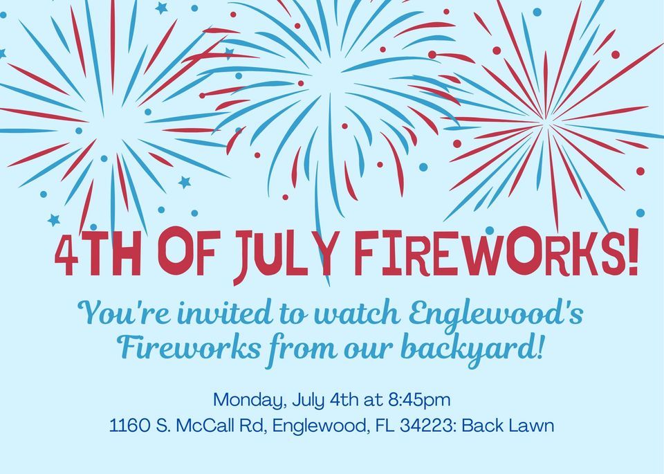 Watch the 4th of July Fireworks! 1160 S McCall Rd, Englewood, FL