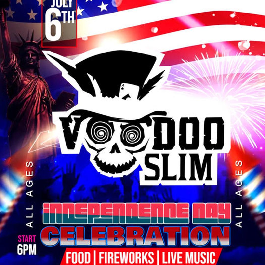 Voodoo Slim 4th Of July Celebration