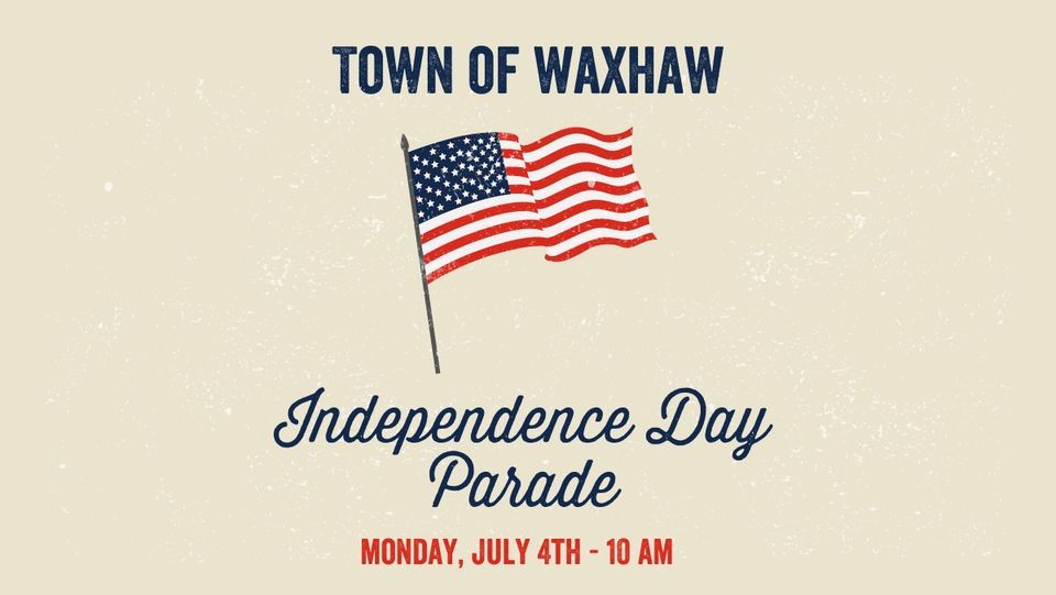 Fourth of July Parade Broome St and Main St, Waxhaw, NC 28173, United