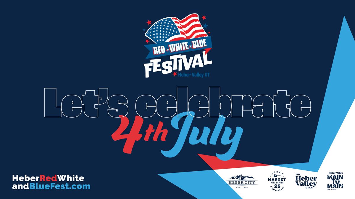 Red, White, and Blue Festival 2024 Heber City July 4, 2024