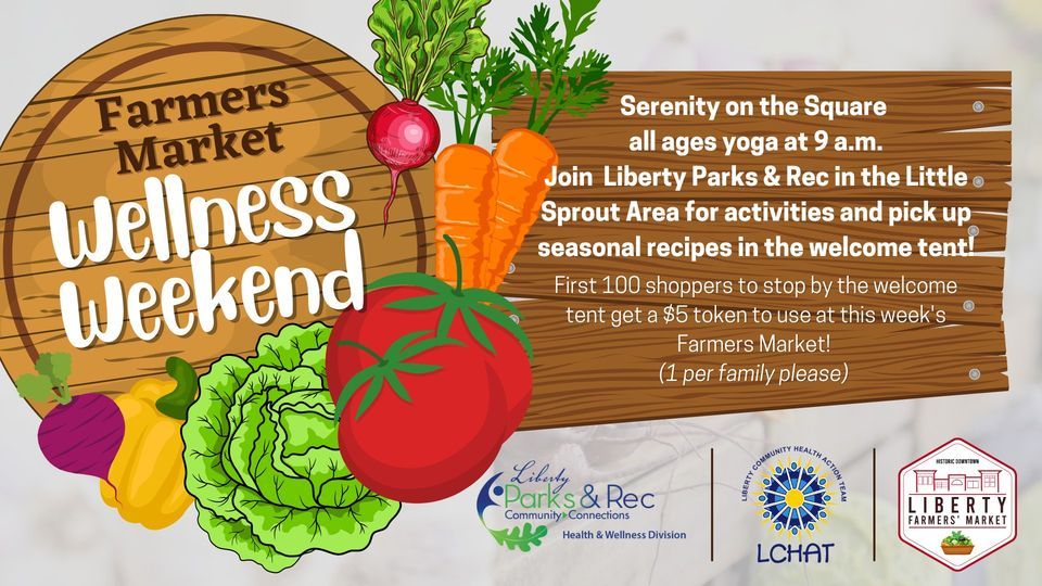 July Wellness Weekend at the Historic Downtown Liberty Farmers' Market
