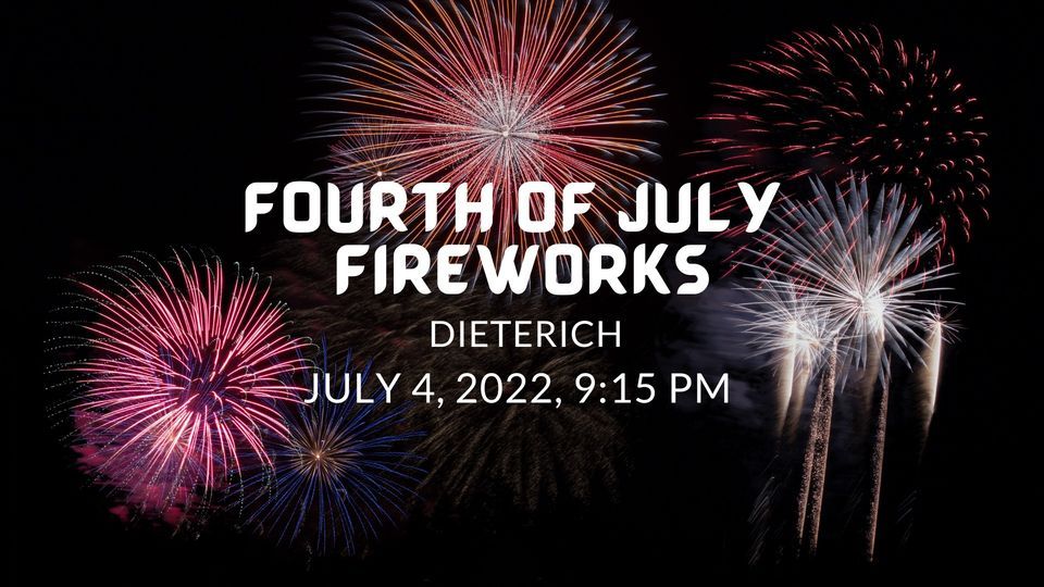 Dieterich 4th of July Fireworks! Liberty Park, Dieterich July 4, 2022