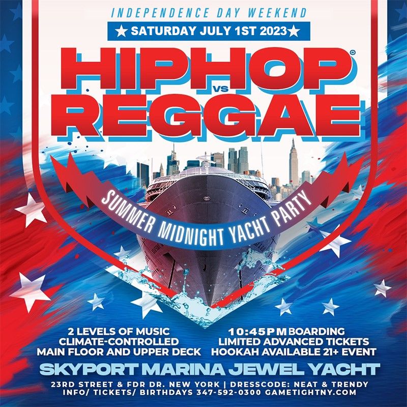 July 4 Weekend Hip Hop vs Reggae\u00ae Jewel Yacht Party Skyport Marina 2023