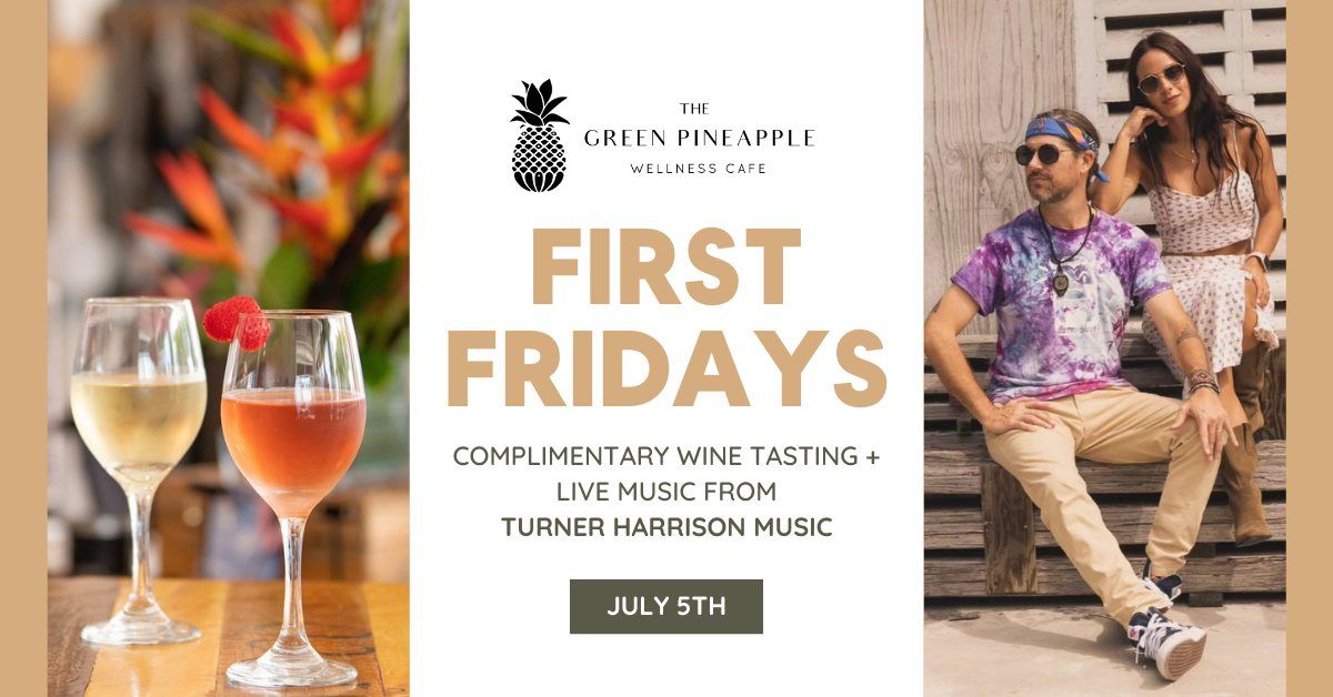 First Friday at The Green Pineapple Featuring Turner Harrison Music ...