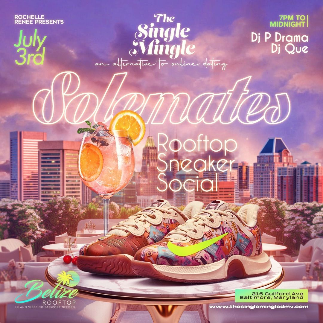 SOLEMATES Rooftop Sneaker Mingle at Belize (Baltimore) ?