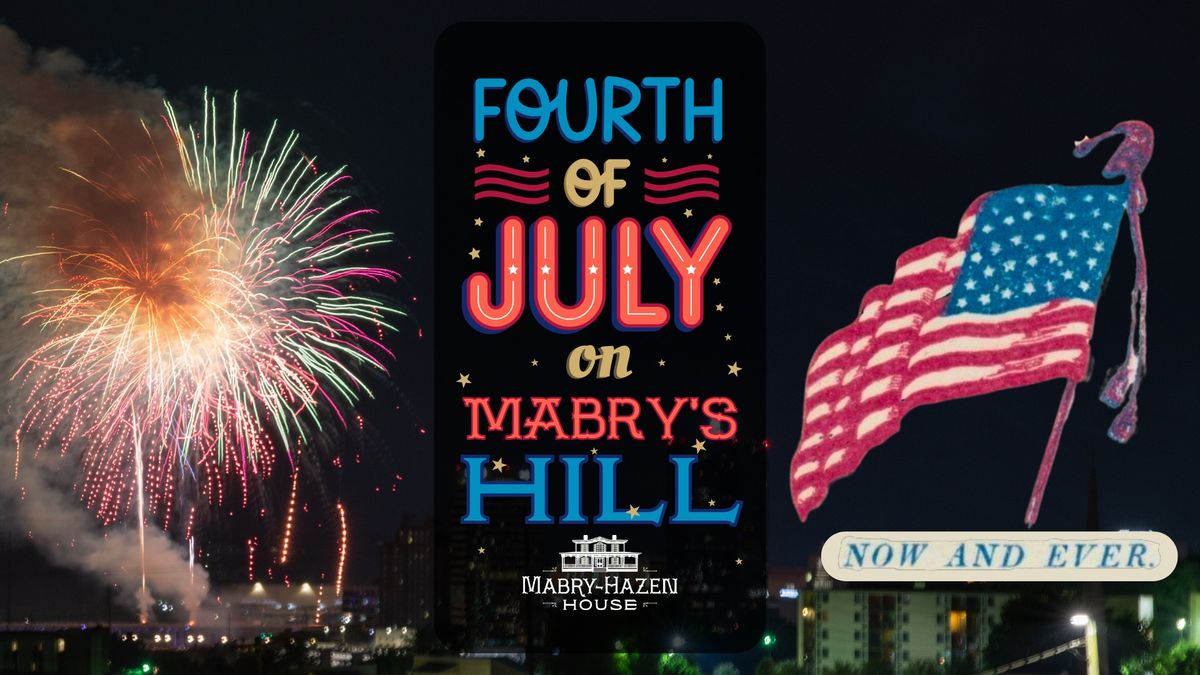 Fourth of July on Mabrys Hill | Mabry-Hazen House, Knoxville, TN | July ...