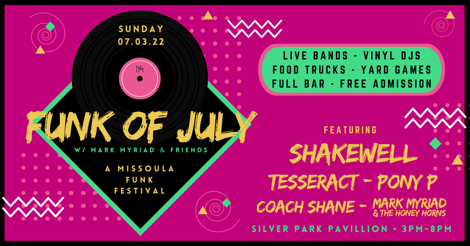 Missoula Funk Festival 2022 FUNK OF JULY Silver Park, Lolo, MT