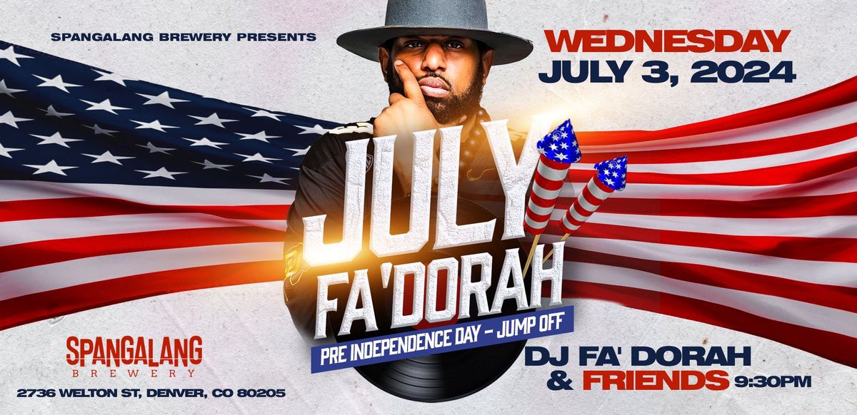 July FA' DORAH - Pre Independence Day Party at Spangalangng!