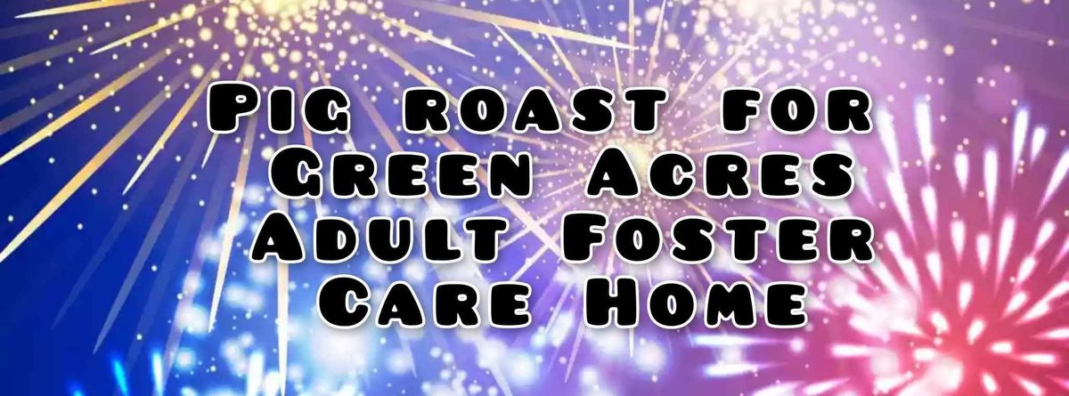Pig Roast for Green Acres AFC