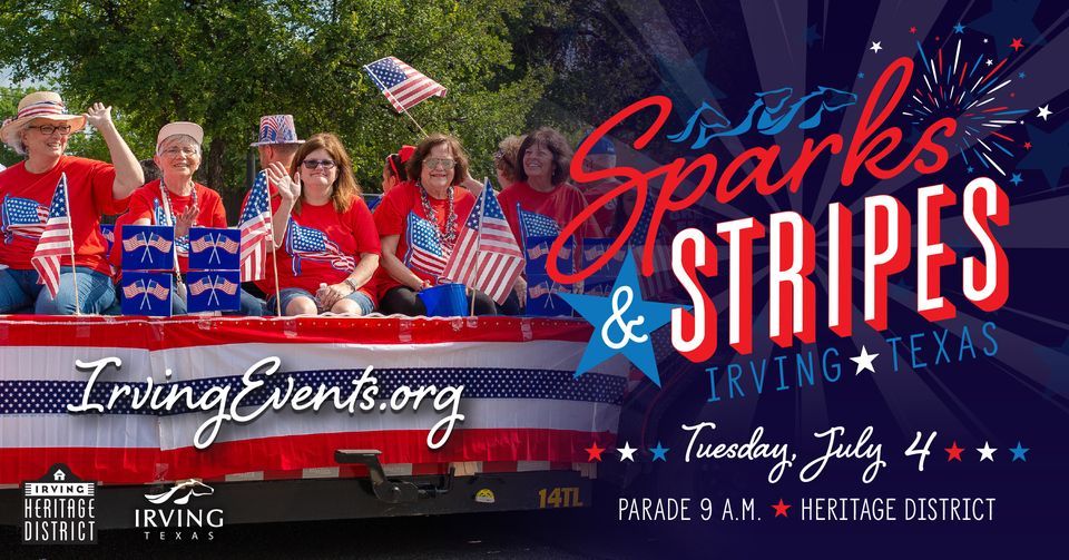 Sparks & Stripes 4th of July Parade Irving Heritage Park July 4, 2023