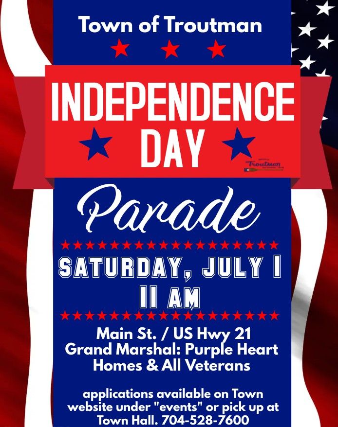 Troutman Independence Day Parade Town of Troutman July 1, 2023