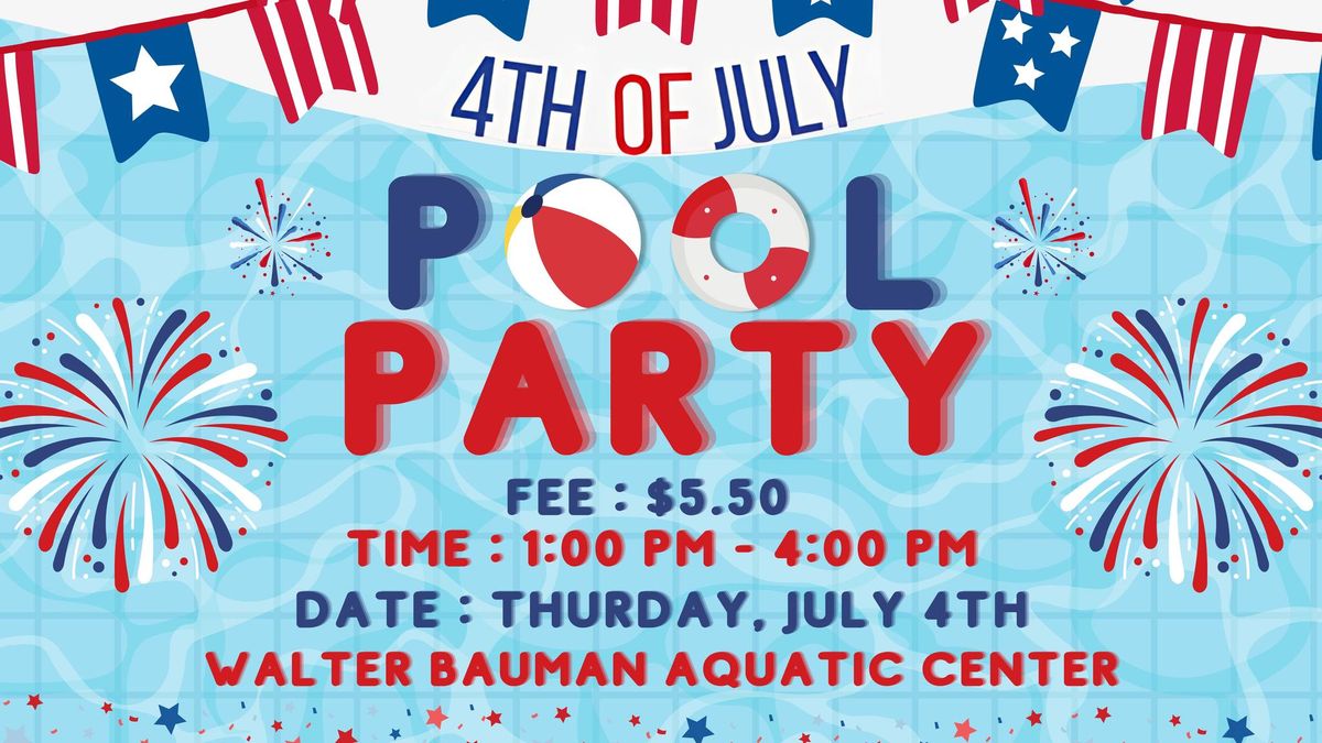 4th of July Pool Party 