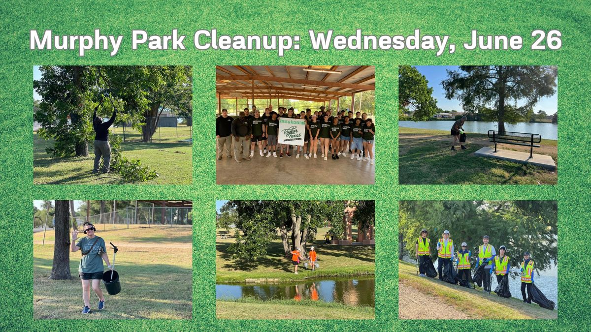 Murphy Park Cleanup | Murphy Park, Taylor, TX | June 26, 2024