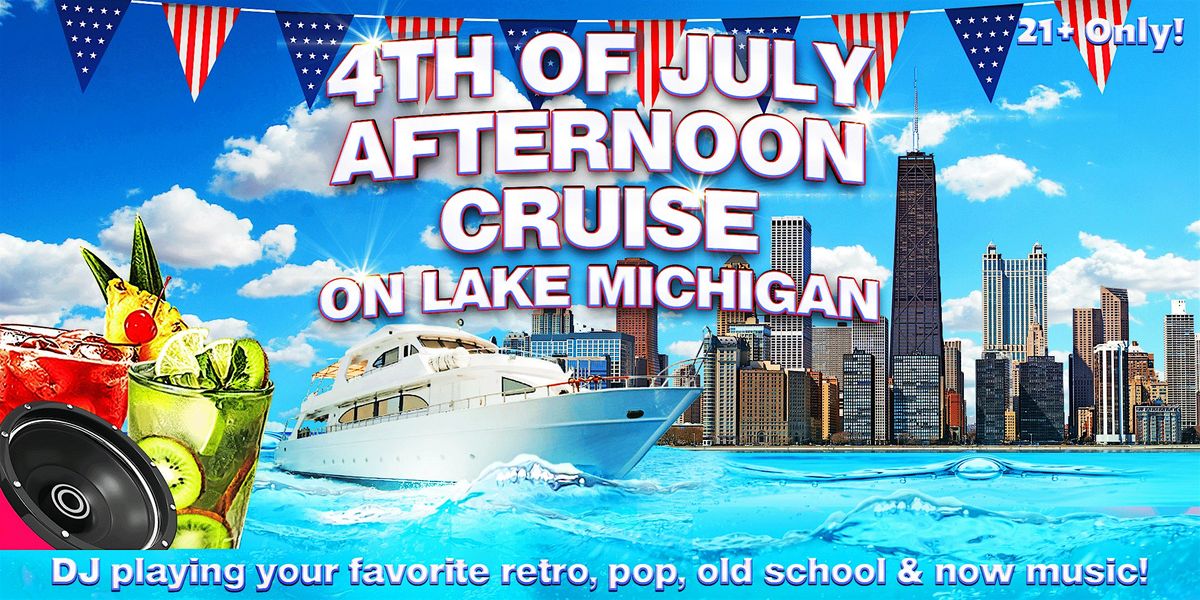 4th of July Afternoon Cruise on Lake Michigan