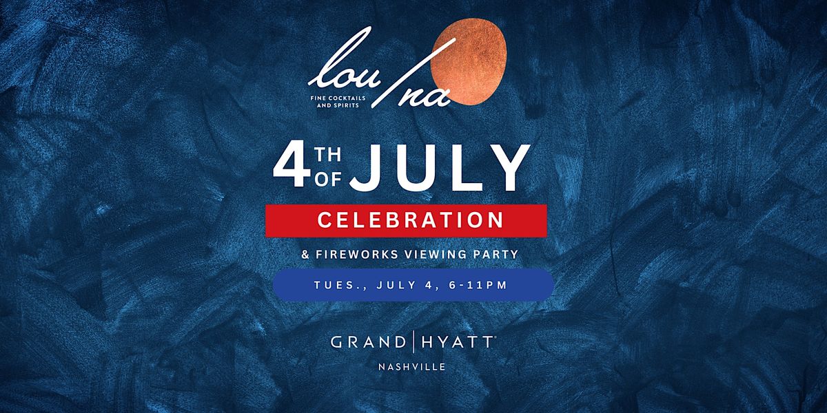 lou\/na's Fourth of July Celebration