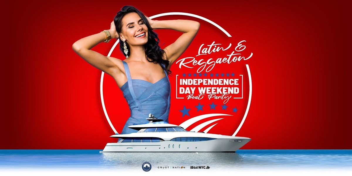 The #1 Latin & Reggaeton INDEPENDENCE DAY PARTY Cruise NYC