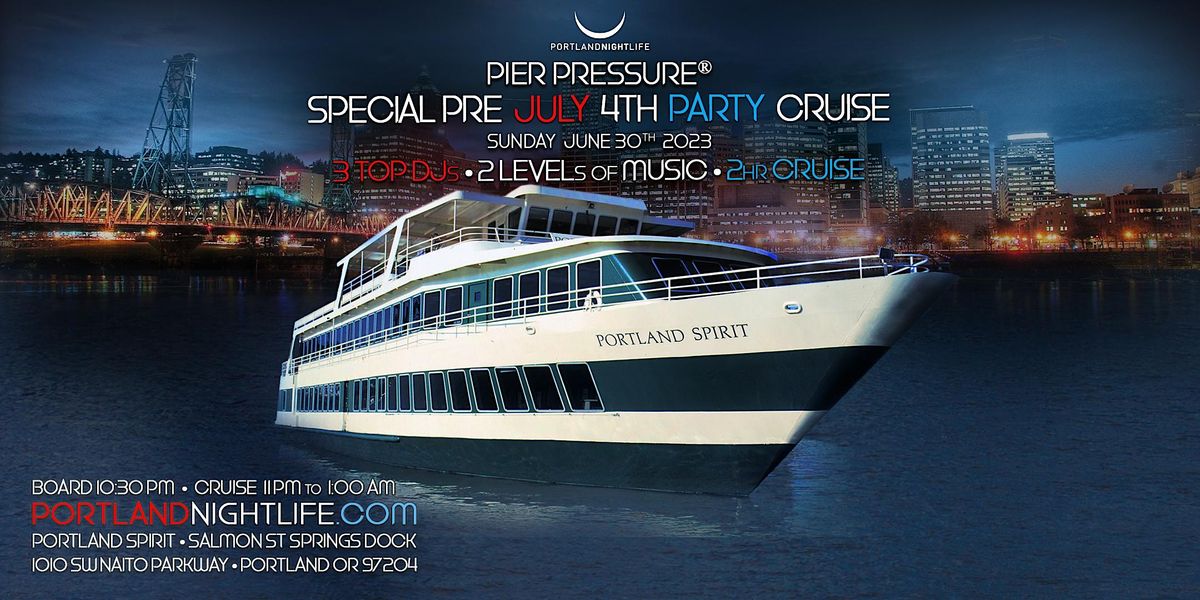 Pre-July 4th Yacht Party - Special Portland Pier Pressure