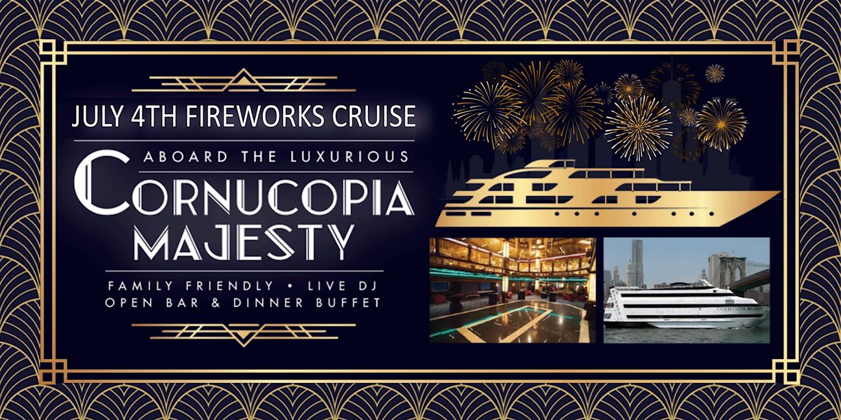 July 4th Fireworks Watch Party Cruise aboard the Cornucopia Majesty Yacht