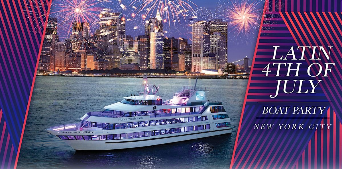 Official Latin 4th of July Fireworks Yacht Cruise NYC Boat Party