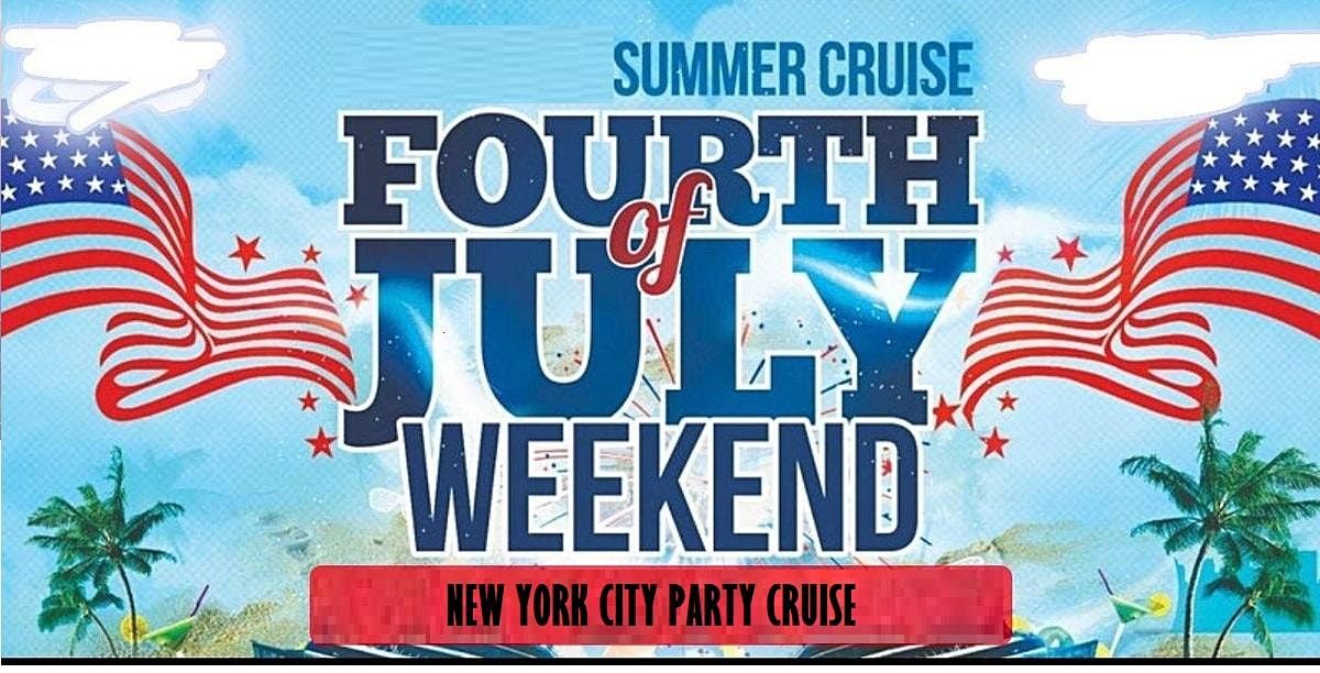 JULY 4th FIREWORK weekend PARTY CRUISES Skyport Marina, New York, NY