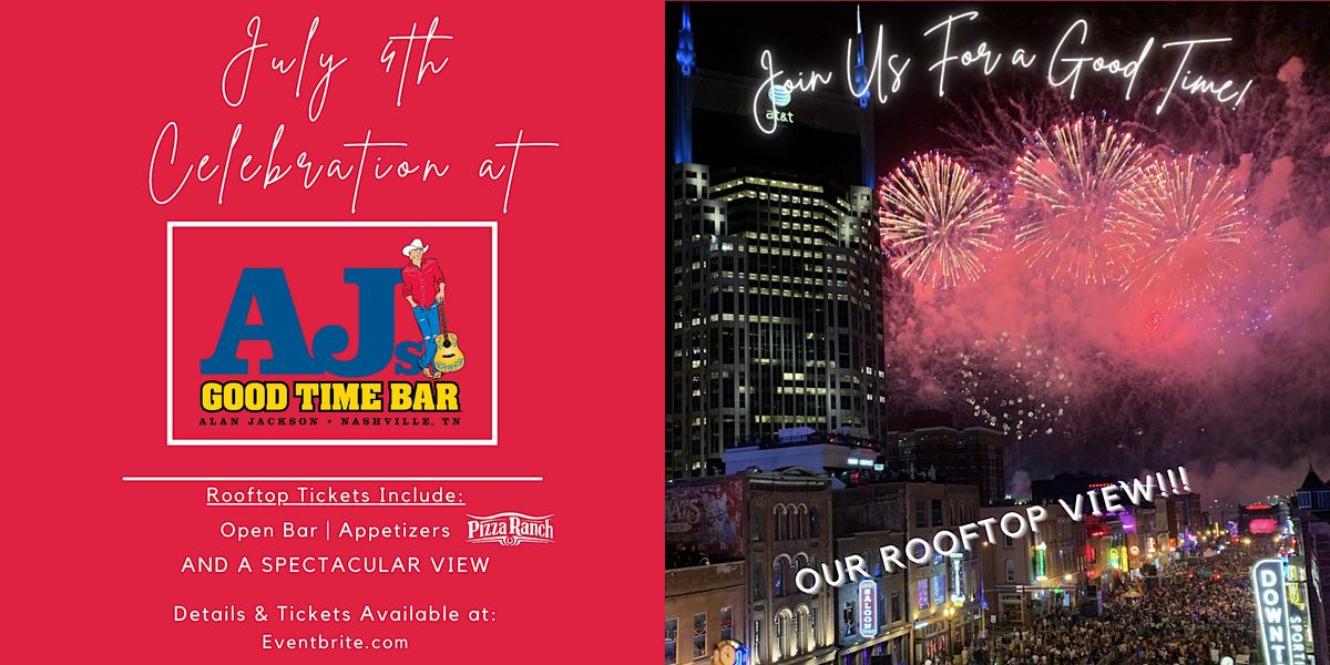 July 4th Rooftop Party at AJs Good Time Bar AJ's Good Time Bar