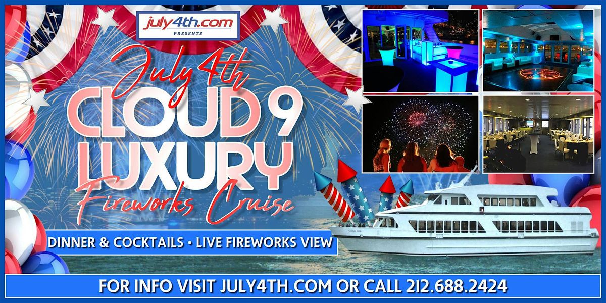Premier Fourth of July NYC Fireworks Cruise Aboard the Cloud 9 Yacht