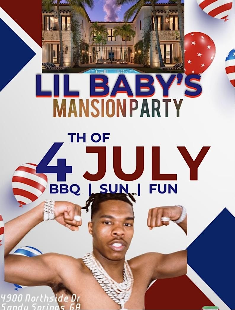 Lil Baby Mansion Party July 4th Sandy Springs 4900 Northside Dr NW