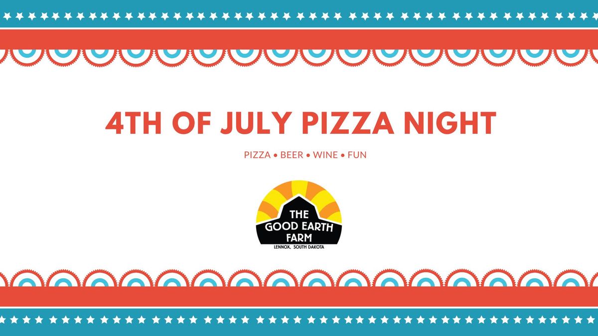 4th of July Pizza Night 28318 466th Ave, Lennox, SD, United States