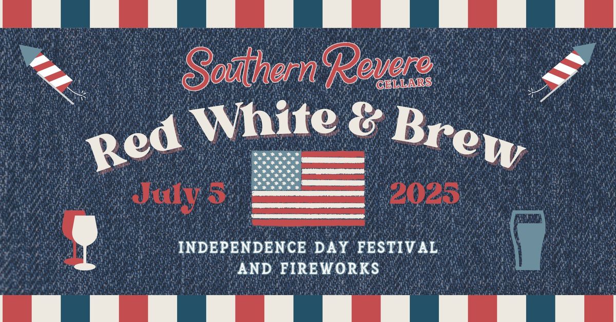 Red White & Brew: Independence Day Festival & Fireworks