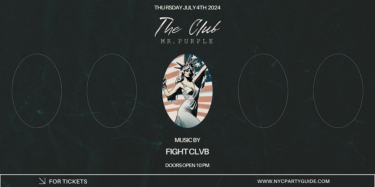 Fourth Of July at The Club by Mr.Purple W\/ FIGHT CLVB