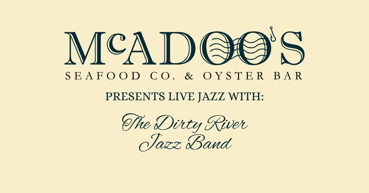 Live Jazz at McAdoos! w/The Dirty River Jazz Band | McAdoo's Seafood ...