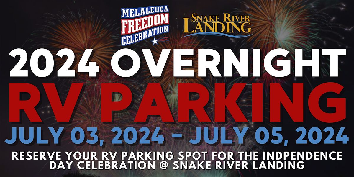 4th of July Celebration RV Overnight Parking July 35, 2024 Snake