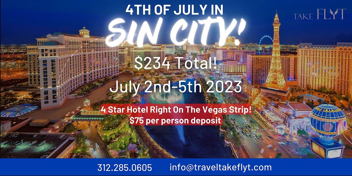 4th OF JULY IN LAS VEGAS! ! Travel Right... Text "TakeFLYt" to 312.774.2464