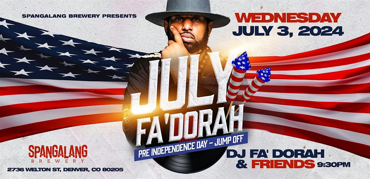 July FA' DORAH - Pre Independence Day Party at Spangalang!