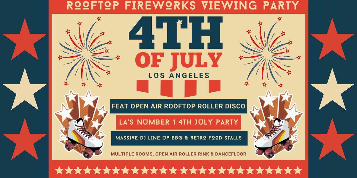 4th July Rooftop Festival &  roller disco with  Firework viewing party