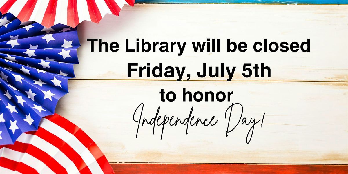 Library Closed: July 5th | Mountain Lakes Public Library | July 5, 2024